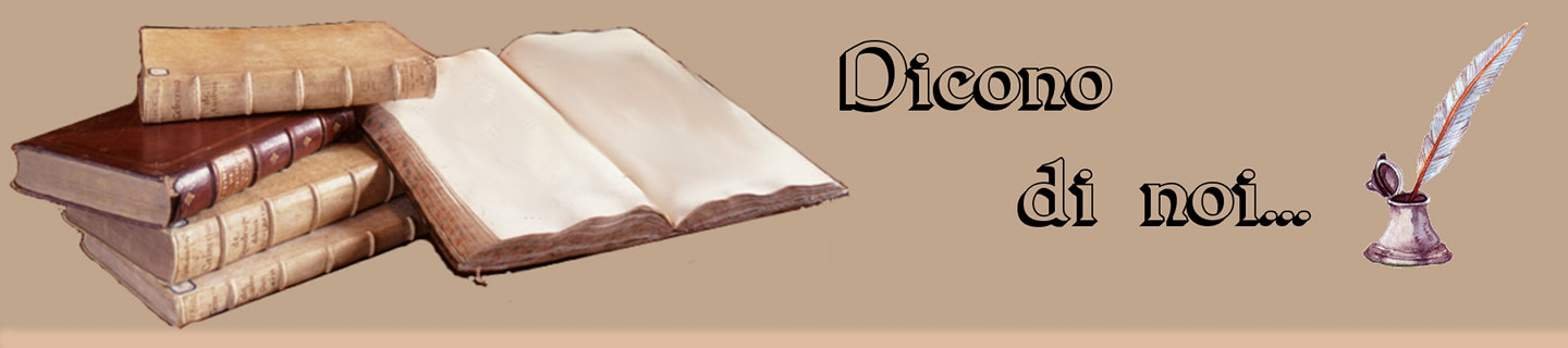 DICONO DI NOI...